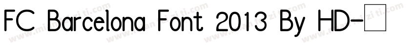 FC Barcelona Font 2013 By HD字体转换